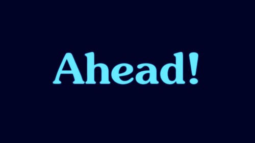 Ahead