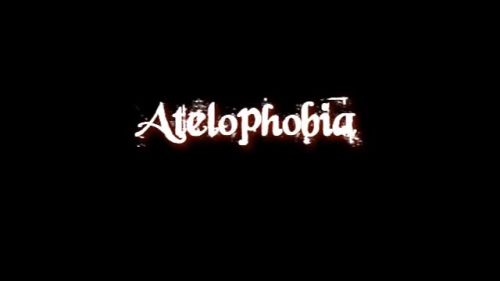 Atelophobia 2