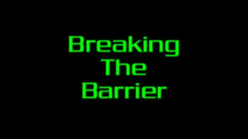 Breaking The Barrier