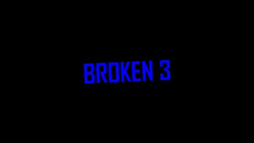 Broken 3