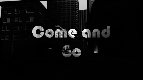 Come and Go