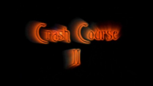 Crash Course II