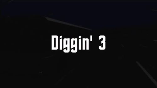 Diggin' 3