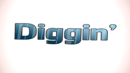 Diggin'