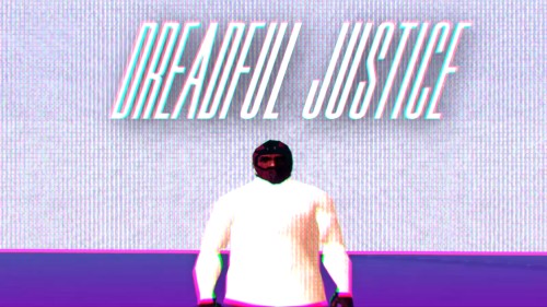 Dreadful Justice