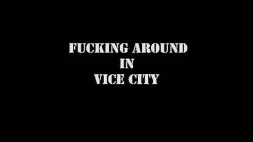 Fucking Around In Vice City