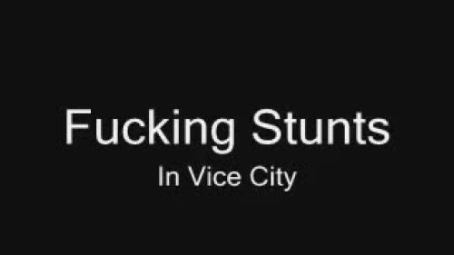 Fucking Stunts In Vice City