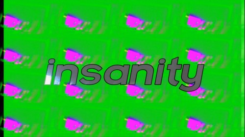 Insanity