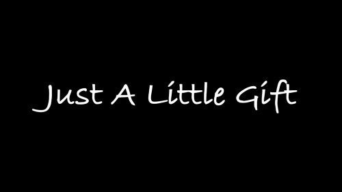 Just A Little Gift
