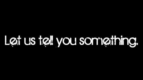 Let Us Tell You Something