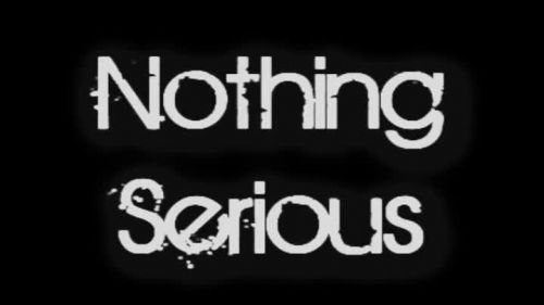 Nothing Serious