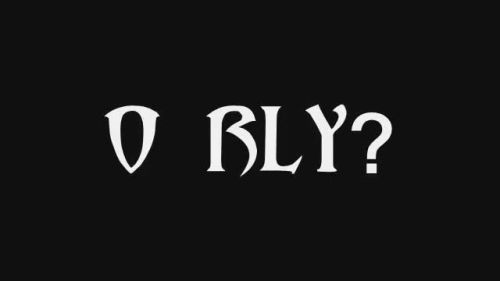 O RLY?