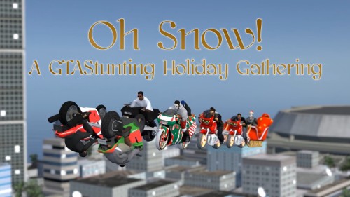 Oh Snow! - A GTAStunting Holiday Gathering