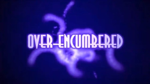 Over-Encumbered (Part 2)