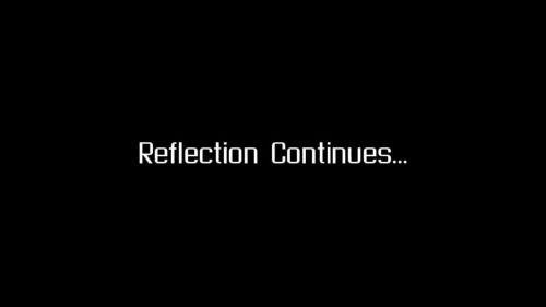 Reflection Continues