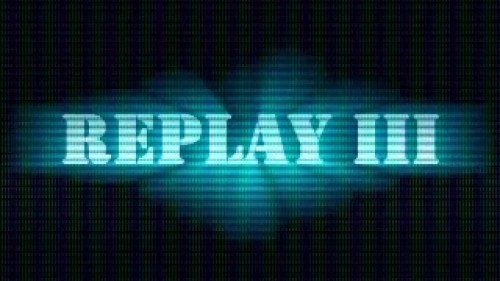 Replay III