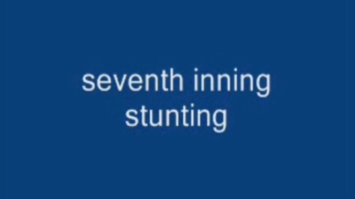 Seventh Inning Stunting