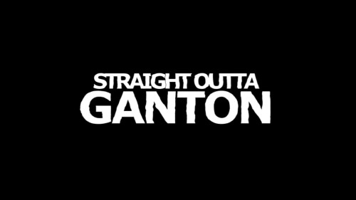 STRAIGHT OUTTA GANTON