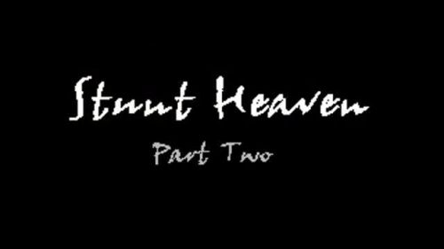 Stunt Heaven - Part 2