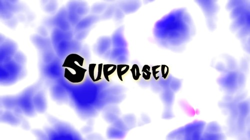 Supposed