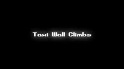 Taxi Wall Climbs