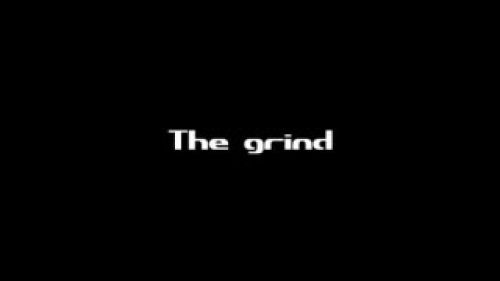 The Grind