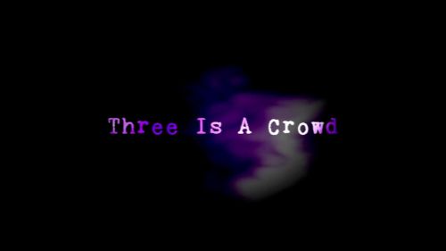 Three Is A Crowd