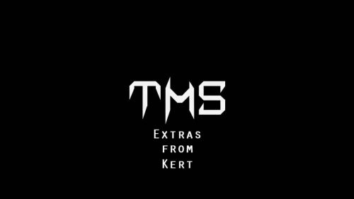 TMS Extras From Kert