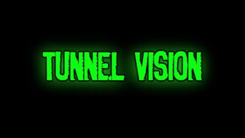 Tunnel Vision