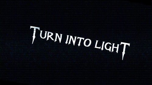 Turn Into Light