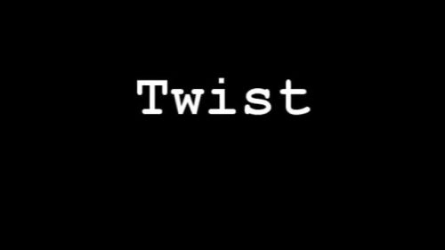 Twist