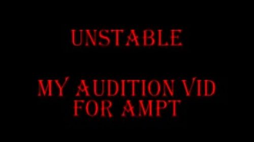 Unstable (Mike's aMpT Audition)