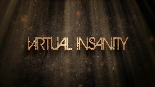 Virtual Insanity