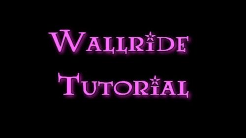 Wallride Tutorial