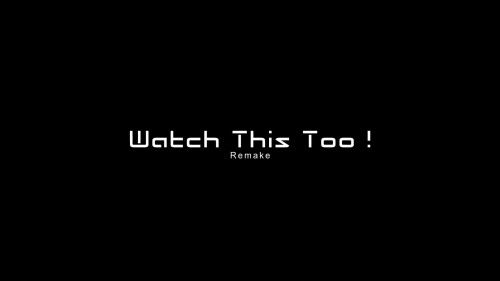 Watch This Too! (Remake)