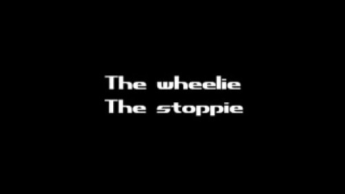 Wheelie & Stoppie